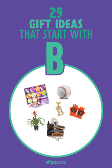 29 Gift Ideas That Start With The Letter B - Elfpaca