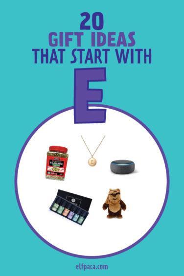 20-gift-ideas-that-start-with-the-letter-e-elfpaca