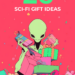 science fiction gift ideas